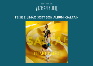 Peixe e Limão sort son album “SALTA!” aujourd’hui